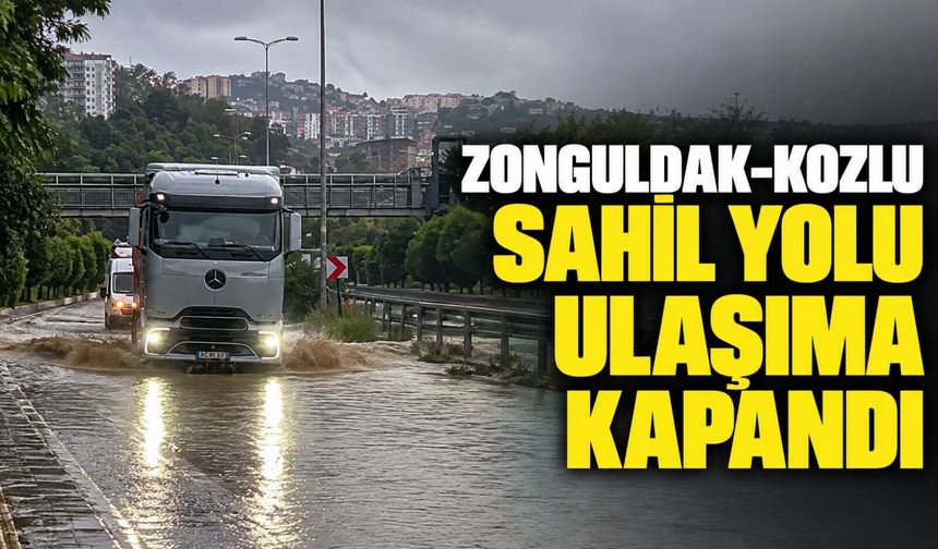 Zonguldak-Kozlu sahil yolu ulaşıma kapandı