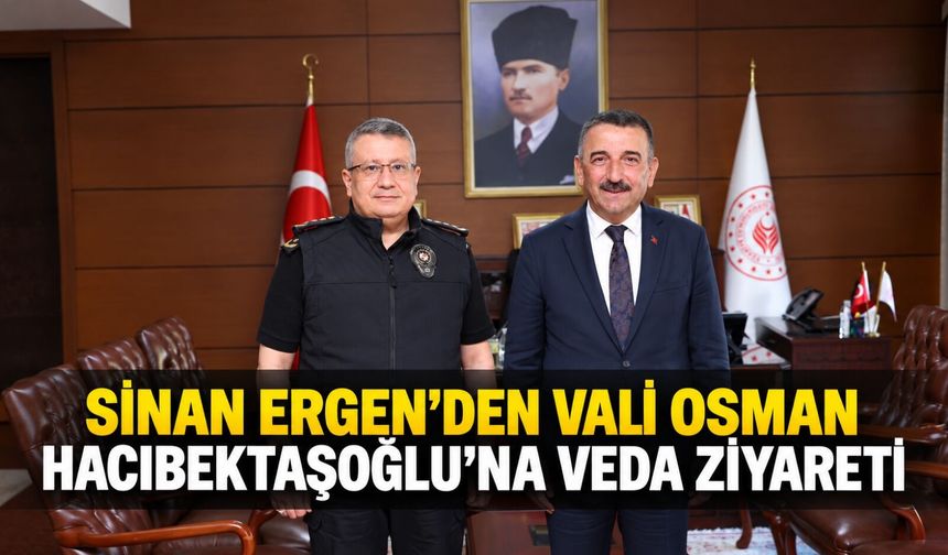 Sinan Ergen’den Vali Osman Hacıbektaşoğlu’na veda ziyareti