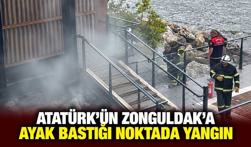 Atatürk’ün Zonguldak’a ayak bastığı noktada yangın