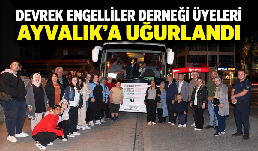 Devrek Engelliler Derneği üyeleri Ayvalık’a uğurlandı