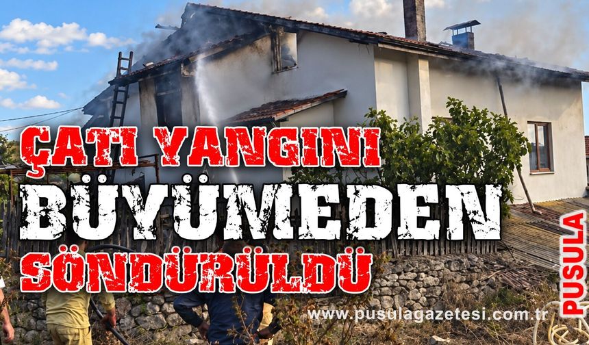 Çatı yangını büyümeden söndürüldü