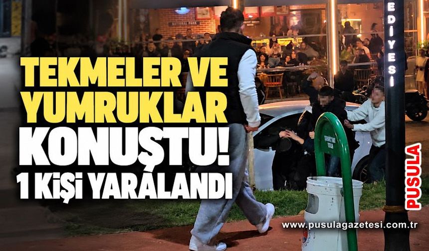 Tekmeler ve yumruklar konuştu! 1 kişi yaralandı