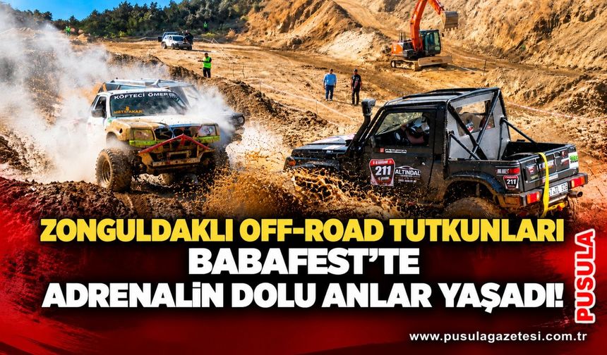 Zonguldaklı off-road tutkunları Babafest’te adrenalin dolu anlar yaşadı!