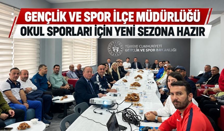 Gençlik ve Spor İlçe Müdürlüğü okul sporları için yeni sezona hazır