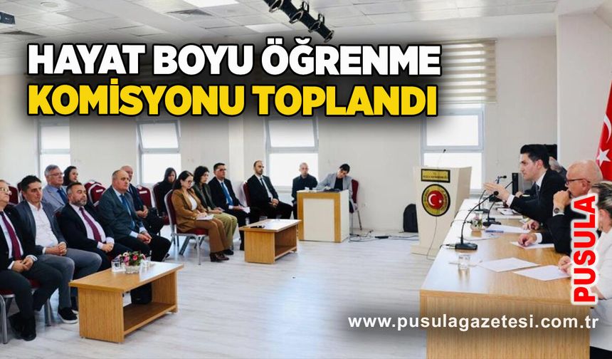 Hayat Boyu Öğrenme Komisyonu toplandı