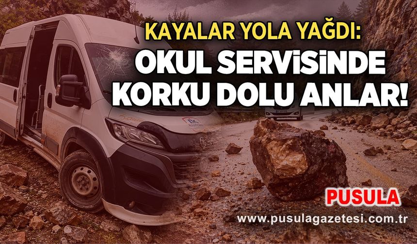 Kayalar yola yağdı: Okul servisinde korku dolu anlar!