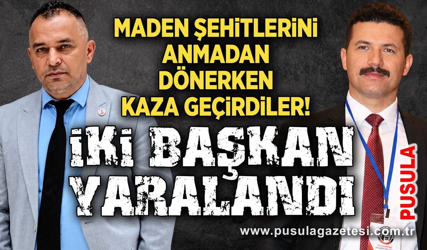 Maden şehitlerini anmadan dönerken kaza geçirdiler! İki başkan yaralandı