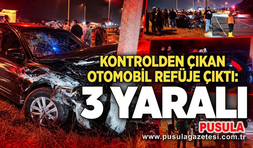 Kontrolden çıkan otomobil refüje çıktı: 3 yaralı