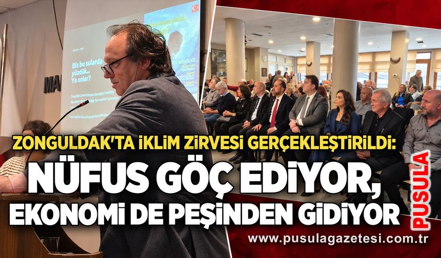Zonguldak'ta iklim zirvesi gerçekleştirildi: Nüfus göç ediyor, ekonomi de peşinden gidiyor