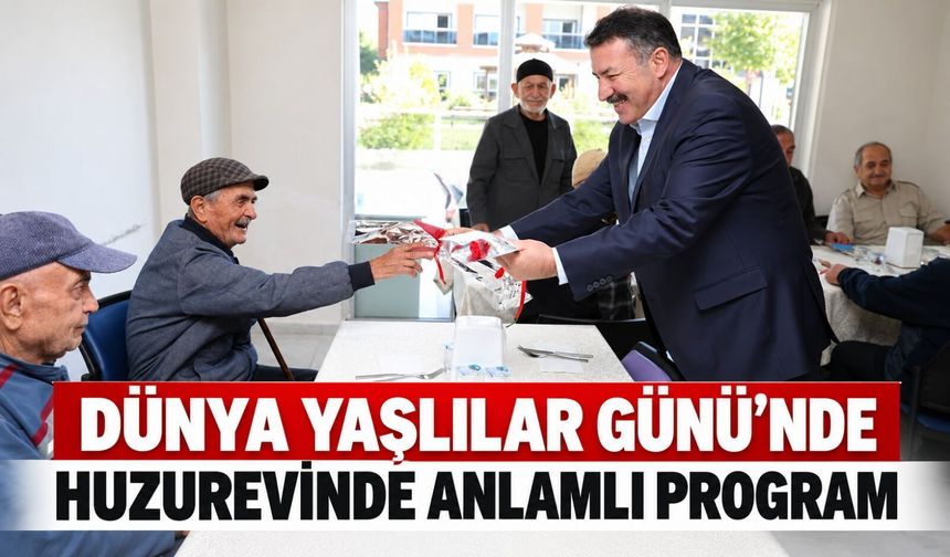 Dünya Yaşlılar Günü’nde huzurevinde anlamlı program