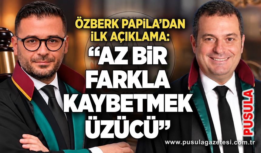 Özberk Papila’dan ilk açıklama: “Az bir farkla kaybetmek üzücü”