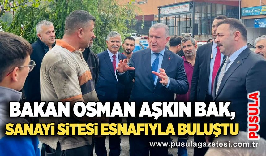 Bakan Osman Aşkın Bak, Sanayi Sitesi esnafıyla buluştu