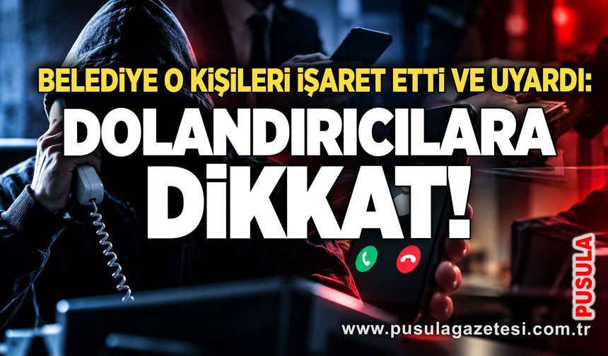 Belediye uyardı: Dolandırıcılara dikkat!
