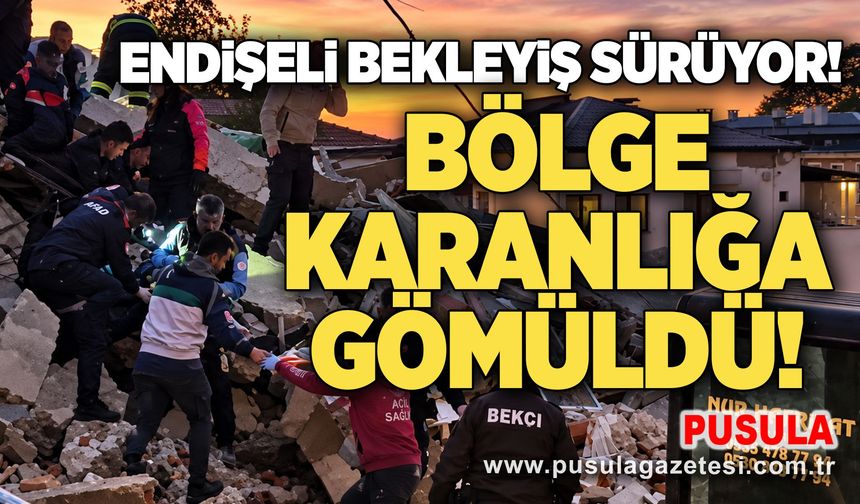 Endişeli bekleyiş sürüyor: Bölge karanlığa gömüldü!