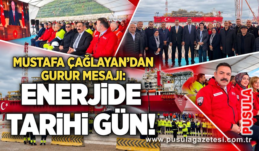 Mustafa Çağlayan’dan Gurur Mesajı: Enerjide Tarihi Gün!