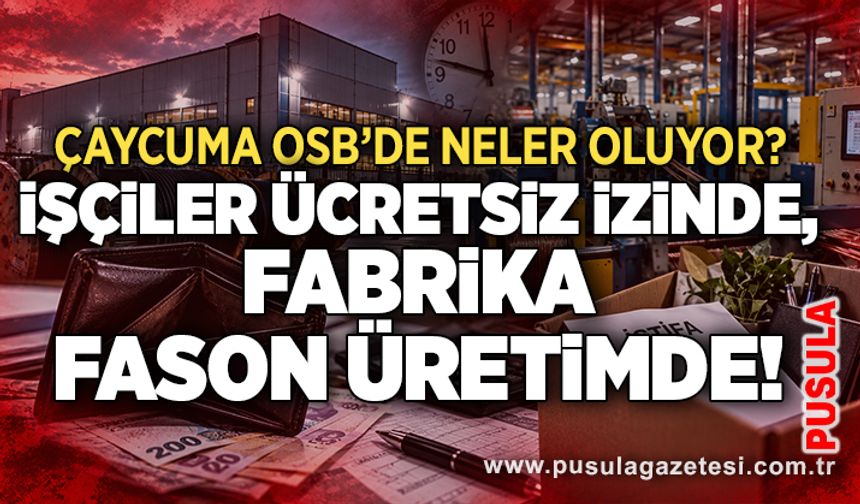Çaycuma OSB’de neler oluyor? İşçiler ücretsiz izinde, fabrika fason üretimde!