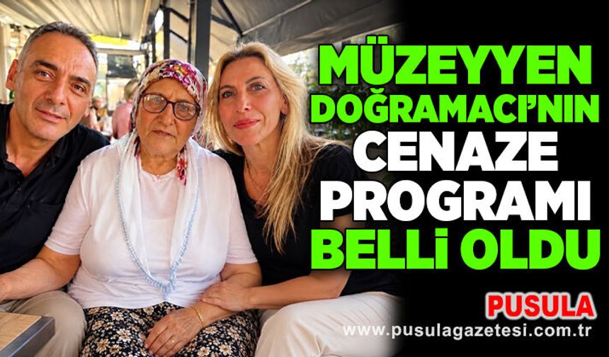 Müzeyyen Doğramacı’nın cenaze programı belli oldu