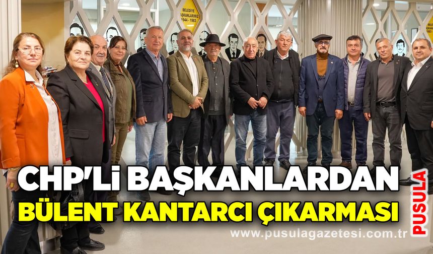 CHP'li başkanlardan Bülent Kantarcı çıkarması