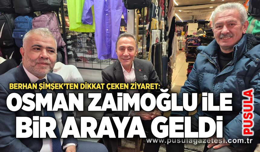 Berhan Şimşek’ten dikkat çeken ziyaret: Osman Zaimoğlu ile bir araya geldi