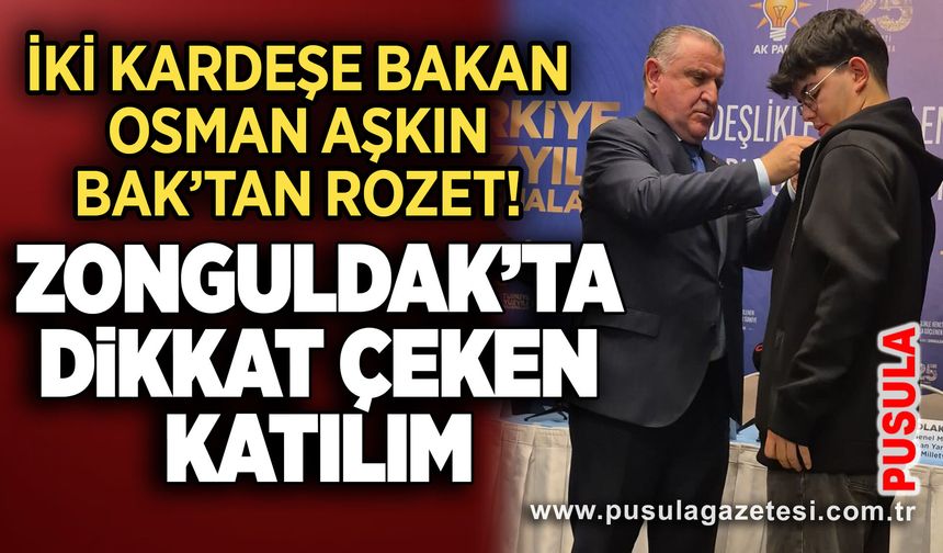 İki kardeşe Bakan Osman Aşkın Bak’tan rozet! Zonguldak’ta dikkat çeken katılım