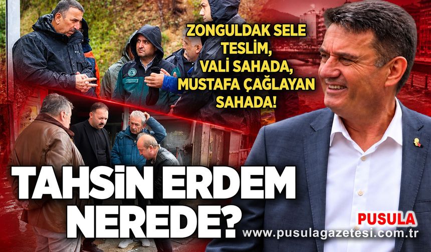 Zonguldak sele teslim, Vali sahada, Mustafa Çağlayan sahada! Peki Tahsin Erdem nerede?