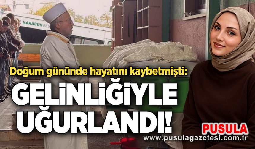 Doğum gününde hayatını kaybetmişti: Gelinliğiyle uğurlandı!