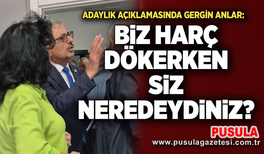 Adaylık açıklamasında gergin anlar: Biz harç dökerken siz neredeydiniz?