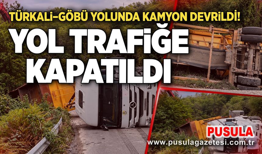 Türkali–Göbü yolunda kamyon devrildi! Yol trafiğe kapatıldı