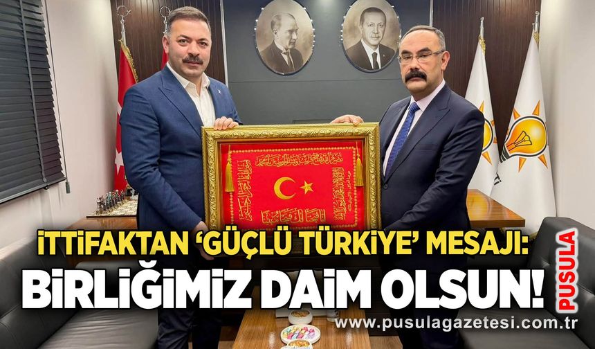 İttifaktan 'Güçlü Türkiye' mesajı: Birliğimiz daim olsun!