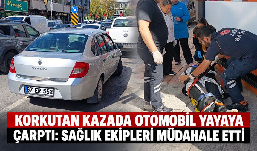 Korkutan kazada otomobil yayaya çarptı: Sağlık ekipleri müdahale etti