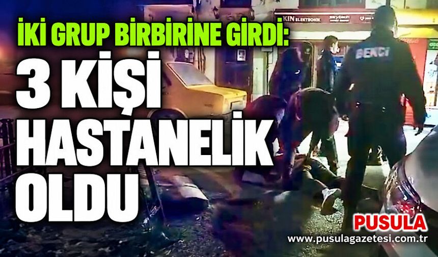 İki grup birbirine girdi: 3 kişi hastanelik oldu