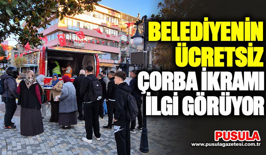 Belediyenin ücretsiz çorba ikramı ilgi görüyor