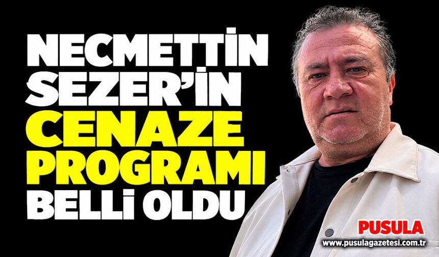 Necmettin Sezer’in cenaze programı belli oldu