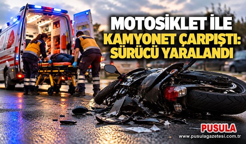 Motosiklet ile kamyonet çarpıştı: Sürücü yaralandı