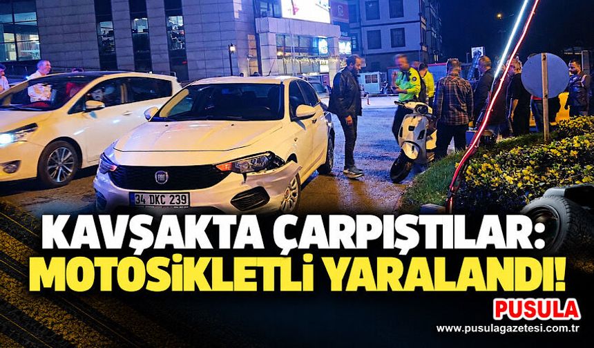 Kavşakta çarpıştılar: Motosikletli yaralandı!