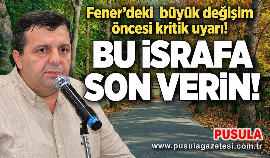 Fener’deki büyük değişim öncesi kritik uyarı! Bu israfa son verin!