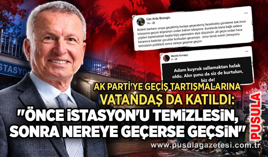 AK Parti'ye geçiş tartışmalarına vatandaş da katıldı: "Önce İstasyon'u temizlesin, sonra nereye geçerse geçsin"