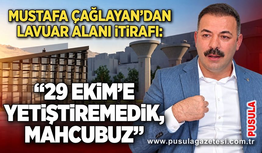 Mustafa Çağlayan’dan Lavuar Alanı itirafı: “29 Ekim’e yetiştiremedik, mahcubuz”