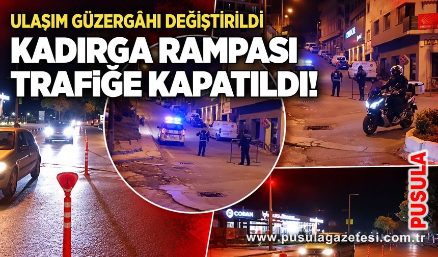 Kadırga Rampası trafiğe kapatıldı! Ulaşım güzergâhı değiştirildi