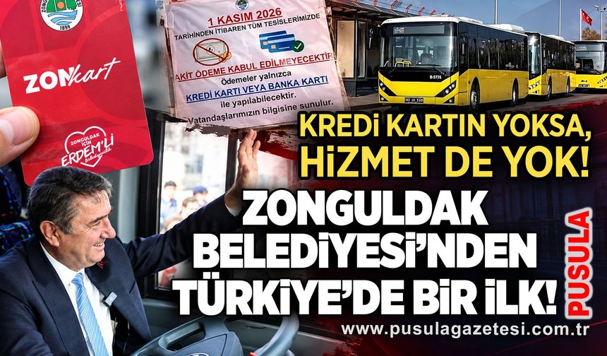 Zonguldak Belediyesi’nden Türkiye’de bir ilk! Kredi kartın yoksa, hizmet de yok!