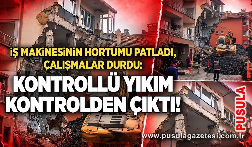 İş makinesinin hortumu patladı, çalışmalar durdu: Kontrollü yıkım kontrolden çıktı!
