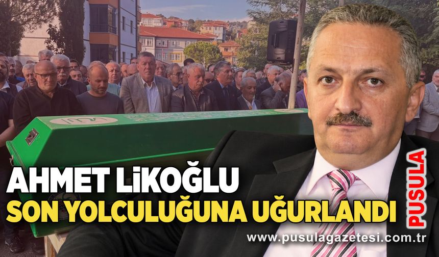 Ahmet Likoğlu son yolculuğuna uğurlandı