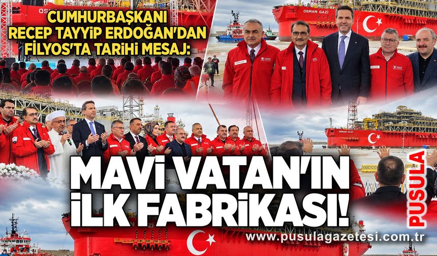 Cumhurbaşkanı Erdoğan'dan Filyos'ta tarihi mesaj: Mavi Vatan'ın ilk fabriası!