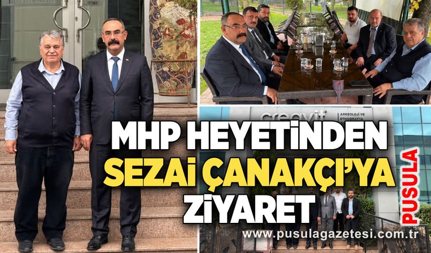 MHP heyetinden Sezai Çanakçı’ya ziyaret
