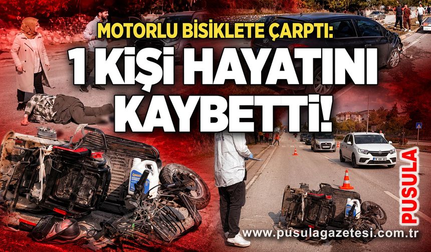 Motorlu bisiklete çarptı: 1 kişi hayatını kaybetti!