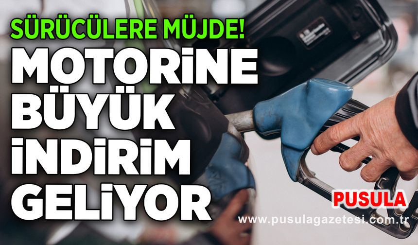 Sürücülere müjde! Motorine büyük indirim geliyor