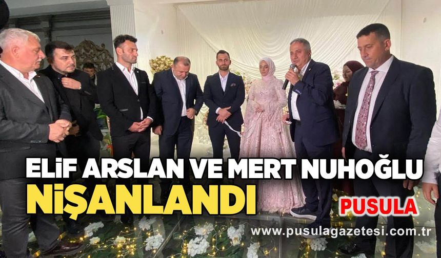 Elif Arslan ve Mert Nuhoğlu nişanlandı