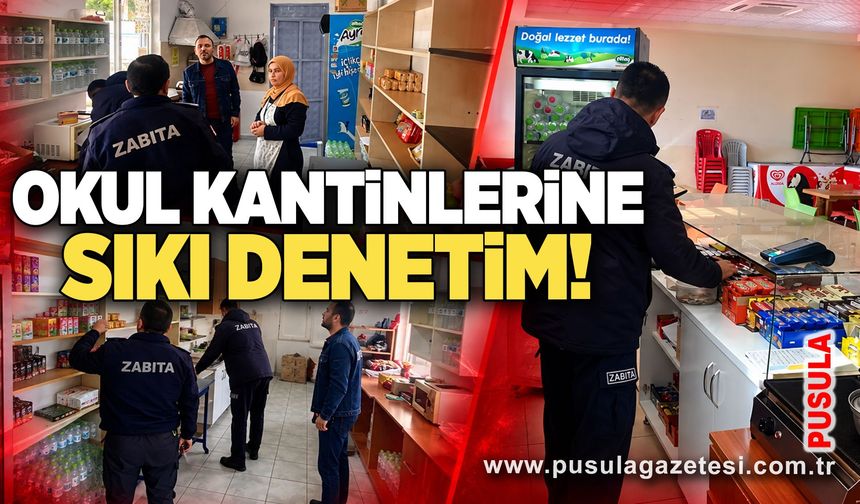 Okul kantinlerine sıkı denetim!
