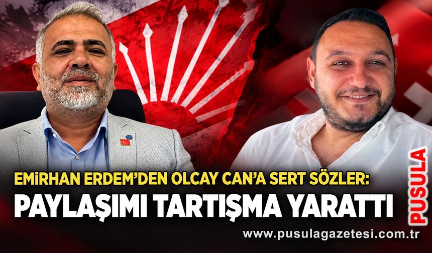 Emirhan Erdem’den Olcay Can’a sert sözler: Paylaşımı tartışma yarattı