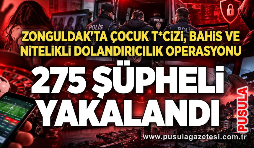 Zonguldak'ta çocuk t*cizi, bahis ve nitelikli dolandırıcılık operasyonu: 275 şüpheli yakalandı